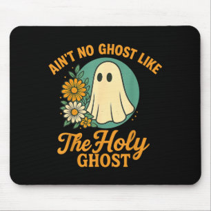 Ain’t No Ghost Like The Holy Ghosts Christian Cute Mouse Mat