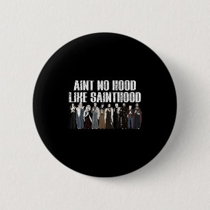 Ain’t No Hood Like Sainthood Catholic Faith Christ 6 Cm Round Badge