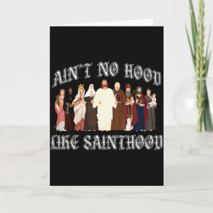 Ain’t No Hood Like Sainthood Catholic Faith Christ Card