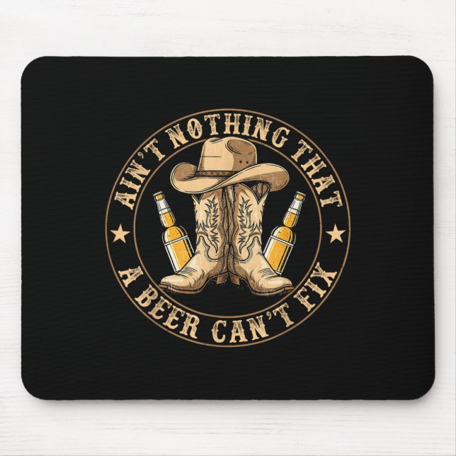 Ain’t Nothing That A Beer Can’t Fix Country Beer F Mouse Mat (Front)