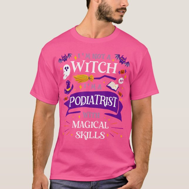 Ain'T A Witch - Podiatrist With Magical Skills Hal T-Shirt (Front)