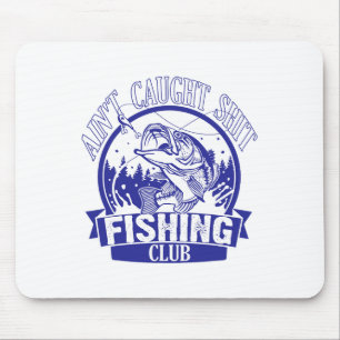 Ain't Caught Adult Language Fishing Humour Mouse Mat