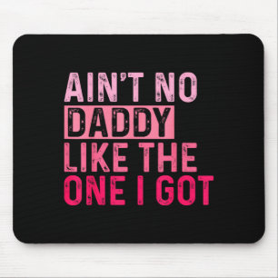 Aint Daddy Like The One Got Funny Family Reunion Mouse Mat