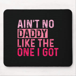 Aint Daddy Like The One Got Funny Family Reunion Mouse Mat