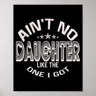 Ain't daughter like the one got funny family poster