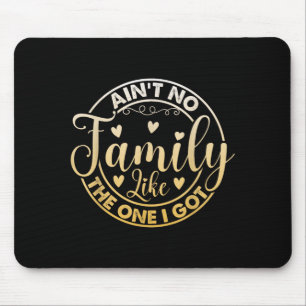 Ain't family like the one got matching family mouse mat