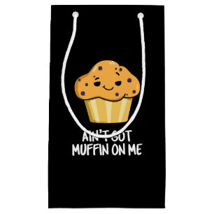 Ain't Got Muffin On Me Funny Muffin Pun Dark BG Small Gift Bag