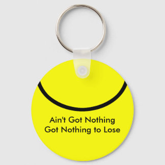 Ain't Got Nothing The MUSEUM Zazzle Gifts Key Ring