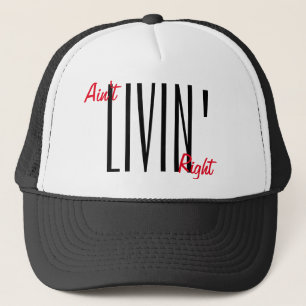 Ain't livin' right snapback by WeedGang Trucker Hat