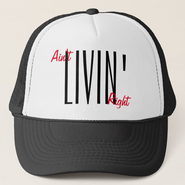 Ain't livin' right snapback by WeedGang Trucker Hat (Front)