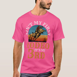 Ain'T My First Rodeo Bull Riding 3Rd Birthday For T-Shirt
