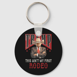 Aint My First Rodeo Shirt Western Cowboy Funny Tru Key Ring