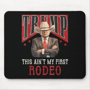 Aint My First Rodeo Shirt Western Cowboy Funny Tru Mouse Mat