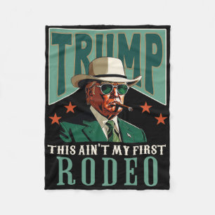 Ain't My First Rodeo Western Cowboy Funny Trump  Fleece Blanket