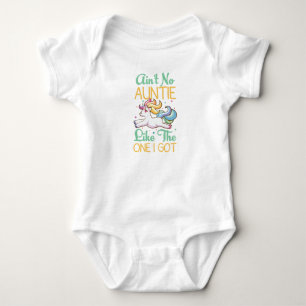  Ain't No Auntie Like the on I got, Auntie gift  Baby Bodysuit