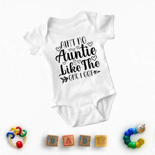 Ain't No Auntie Like The One I Got Baby Bodysuit