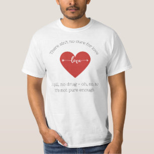 Ain't no Cure for Love - Leonard Cohen T shirt
