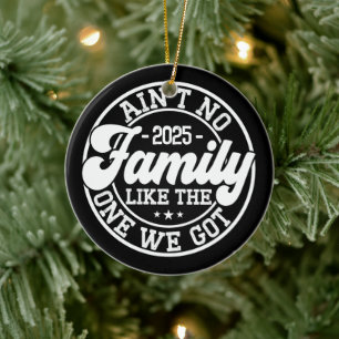 Ain't No Family Like Humour Fun Birthday Party Coo Ceramic Tree Decoration