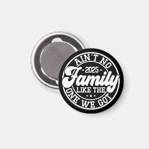 Ain't No Family Like Humour Fun Birthday Party Coo Magnet