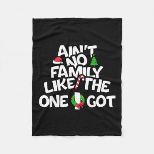 Ain't No Family Like The I One Got Christmas Famil Fleece Blanket