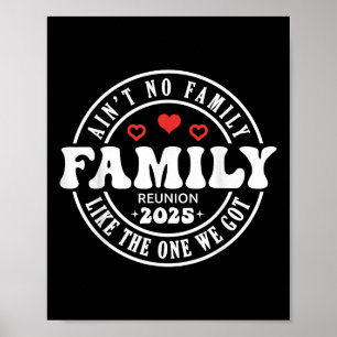 Aint No Family Like The One I Got 2025 Family Reun Poster
