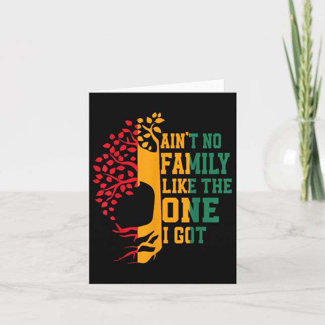 Aint No Family Like The One I Got Family Reunion M Card (Front)