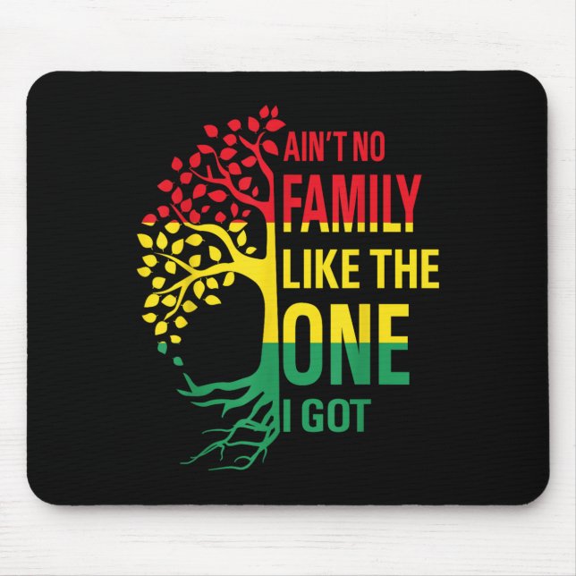 Ain't No Family Like The One I Got Funny Family Re Mouse Mat (Front)