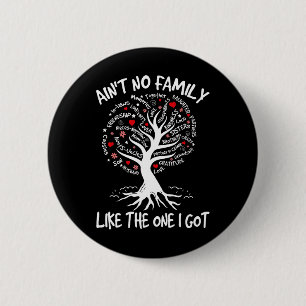 Ain't No Family Like The One I Got Matching Family 6 Cm Round Badge