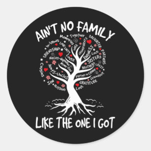 Ain't No Family Like The One I Got Matching Family Classic Round Sticker