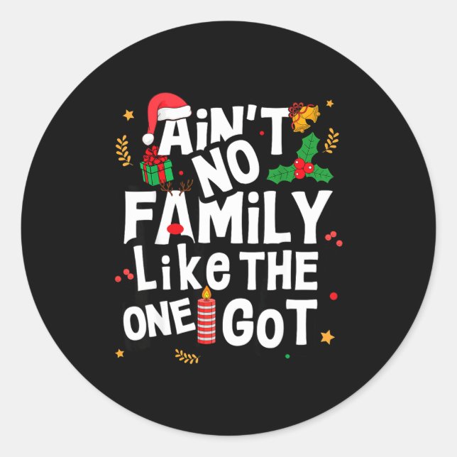 Ain't No Family Like The One I Got Matching Family Classic Round Sticker (Front)