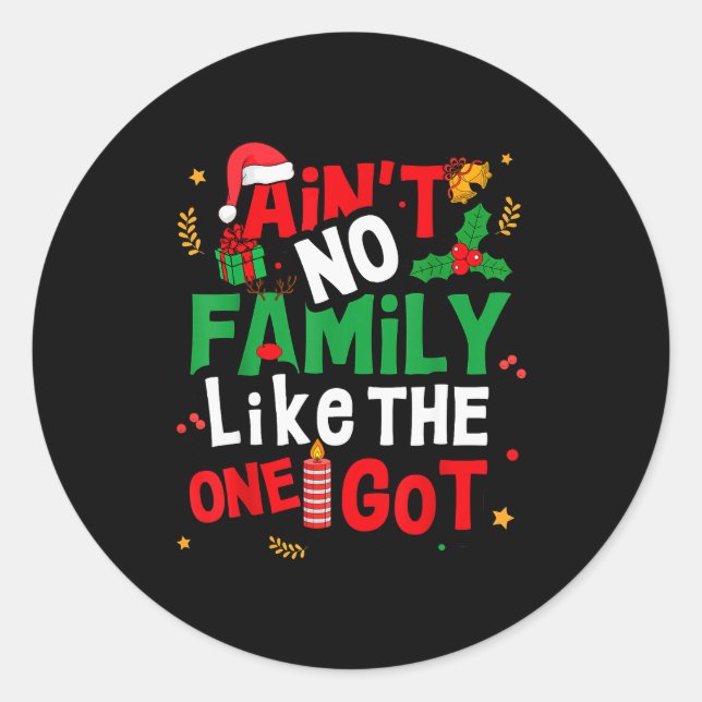 Ain't No Family Like The One I Got Matching Family Classic Round Sticker (Front)