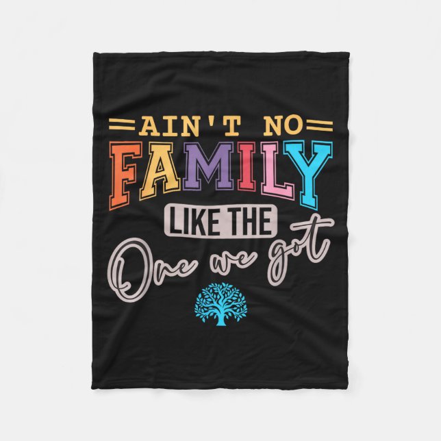 Ain't No Family Like The One I Got Matching Family Fleece Blanket (Front)