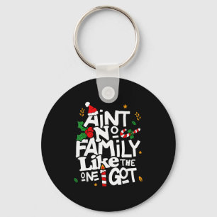 Ain't No Family Like The One I Got Matching Family Key Ring