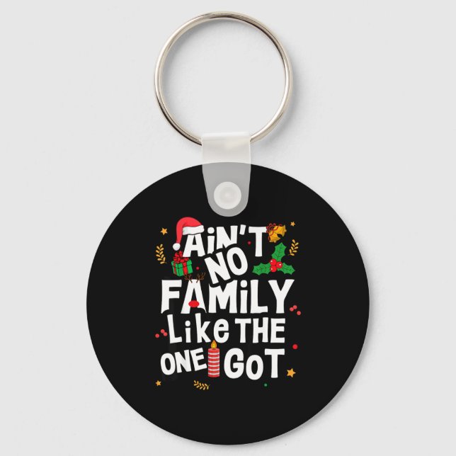 Ain't No Family Like The One I Got Matching Family Key Ring (Front)