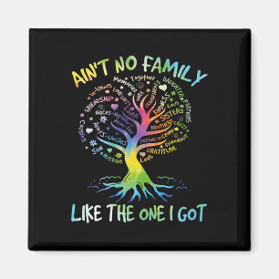 Ain't No Family Like The One I Got Matching Family Magnet