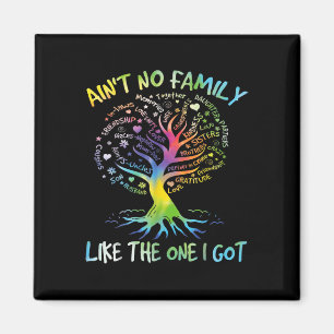 Aint No Family Like The One I Got Matching Family Magnet