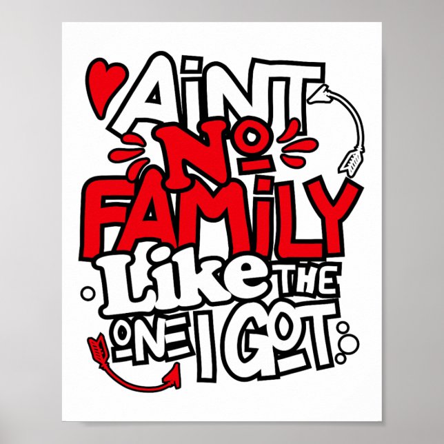 Ain't No Family Like The One I Got Matching Family Poster (Front)