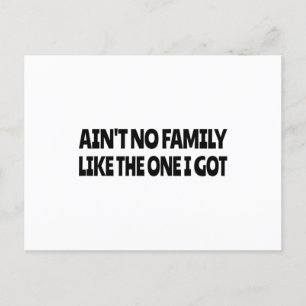 Ain't no family like the one I got Postcard