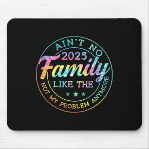 Aint No Family Like The One Tie Dye Family Reunion Mouse Mat