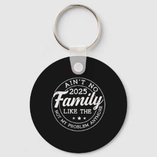 Aint No Family Like The One Vintage Family Reunion Key Ring