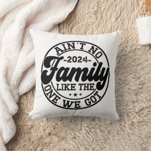 Ain't No Family Like The One We Got 2024 Reunion Cushion