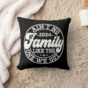 Ain't No Family Like The One We Got 2024 Reunion Cushion