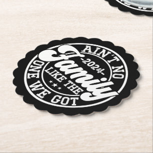 Ain't No Family Like The One We Got 2024 Reunion Paper Coaster