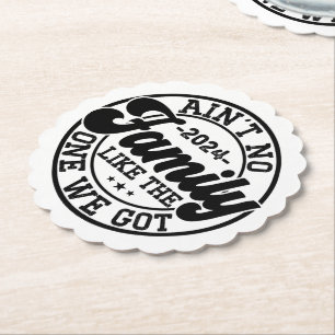 Ain't No Family Like The One We Got 2024 Reunion Paper Coaster
