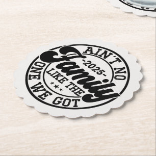 Ain't No Family Like The One We Got 2025 Reunion Paper Coaster