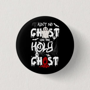 Ain't No Ghost Like The Holy Ghost Christian Hal 3 Cm Round Badge