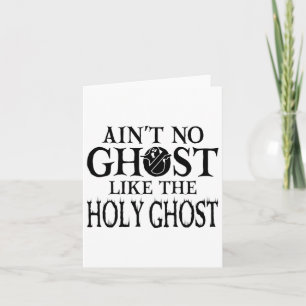 Ain't No Ghost Like The Holy Ghost - Christian Hal Card