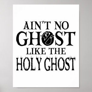 Ain't No Ghost Like The Holy Ghost - Christian Hal Poster