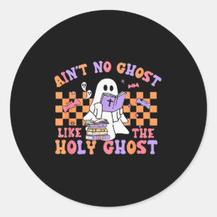 Ain't No Ghost Like The Holy Ghost Funny Christian Classic Round Sticker
