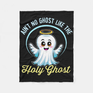 Ain't No Ghost Like The Holy Ghost Funny Christian Fleece Blanket